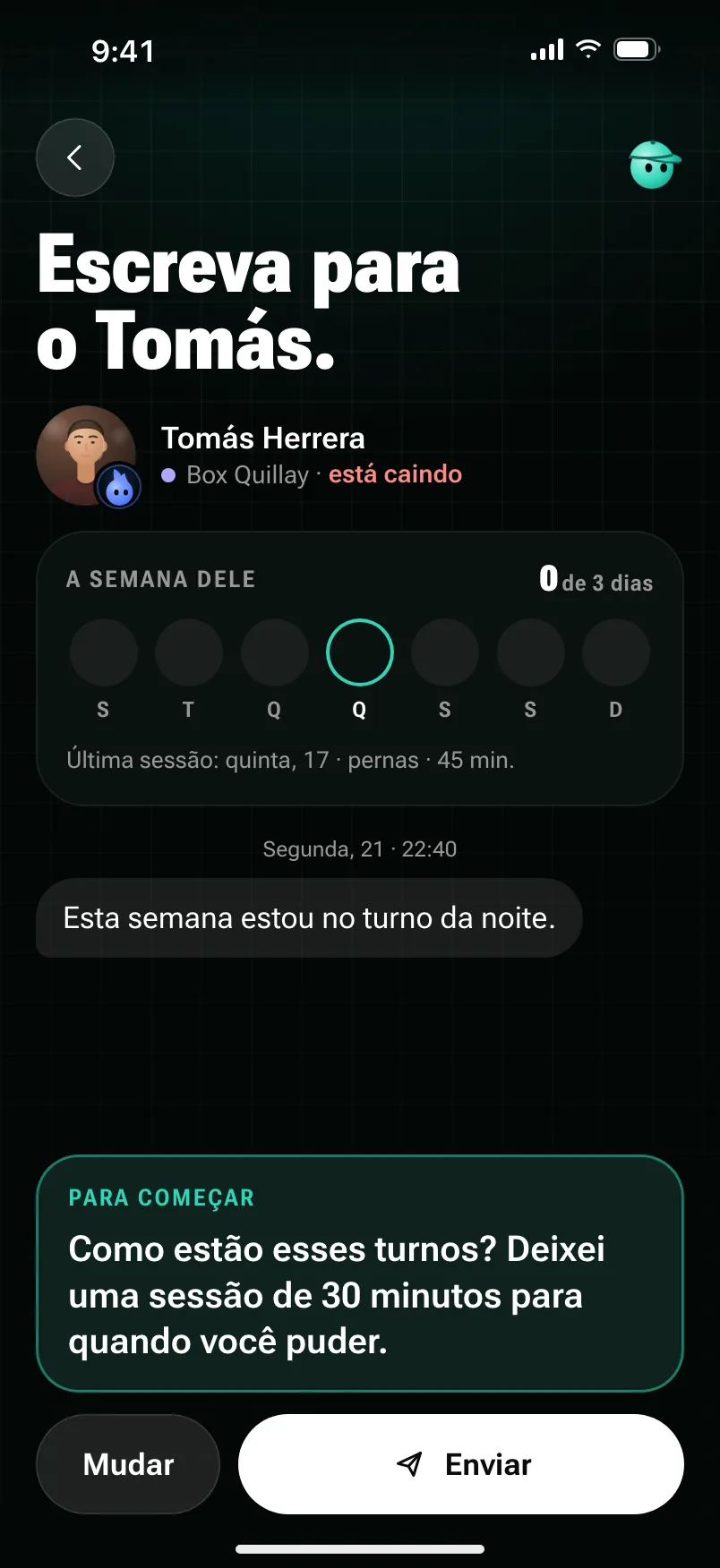 Escreva para o Tomás: a semana dele e a última coisa que ele disse na conversa (“Esta semana estou no turno da noite.”).